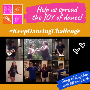 Image shows a picture collage with dancers performing their moves. The text says: Help us spread the joy of dance. #Keep Dancing Challenge. Gang of Rhythm by Walk of The Earth.